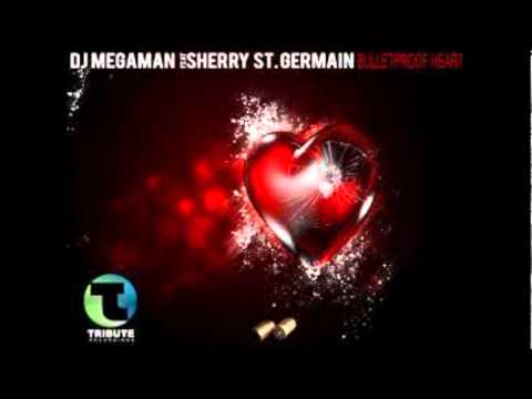 DJ Megaman+Sherry St Germain - Bulletproof Heart