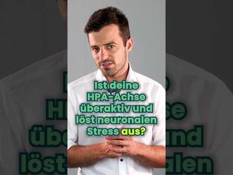 Weisst du, was die HPA-Achse ist? Und ist deinen HPA-Achse überaktiv?