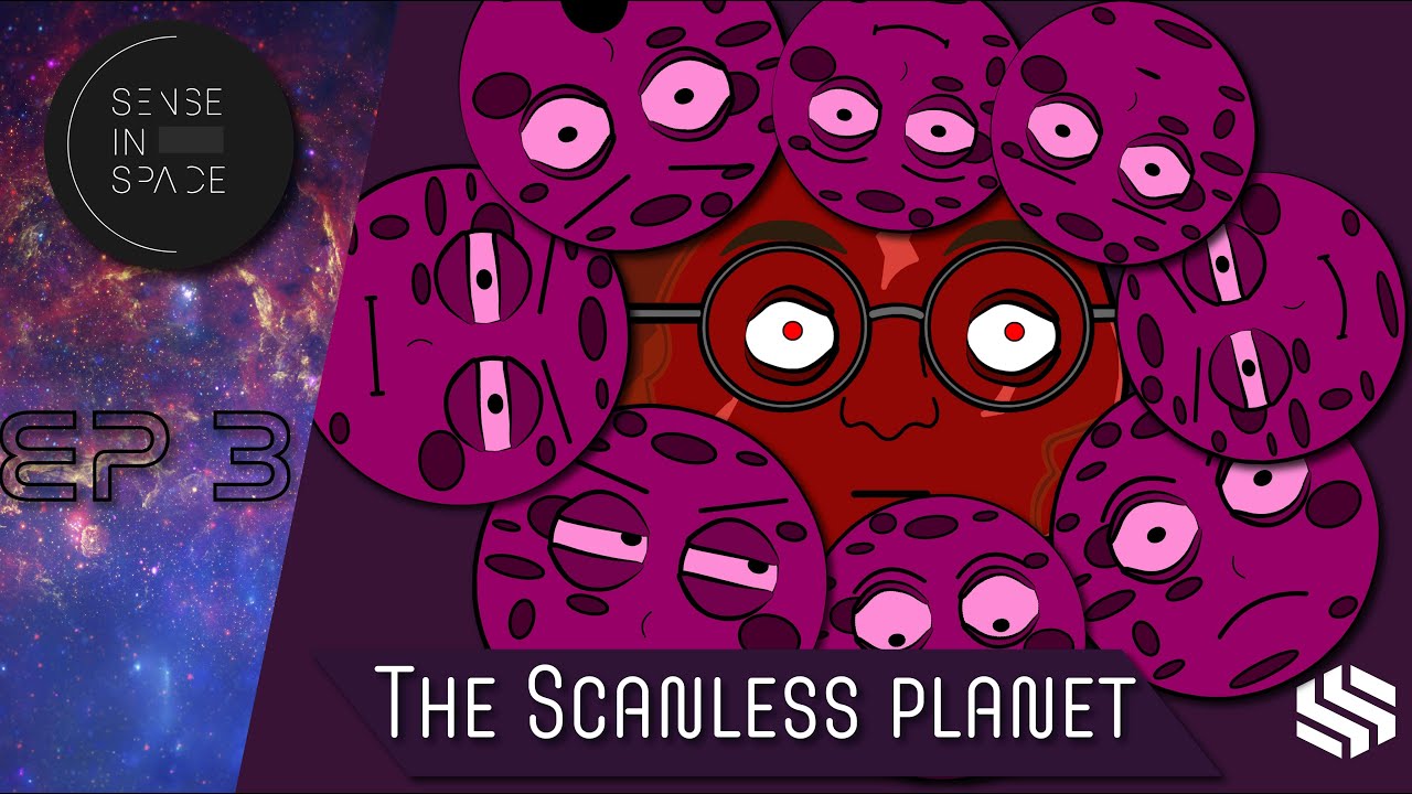 The Scanless Planet | Sense in Space