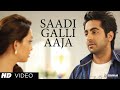 Sadi Gali Full Song Nautanki Saala Ayushmann Khurrana Pooja Salvi