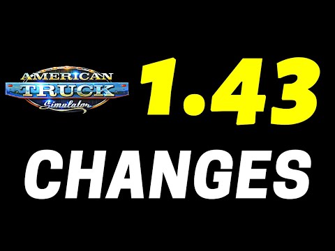 ATS 1.43 All Changes - Full Version Released | New Truck, Sound Update, Ownable Dumpers & Many More