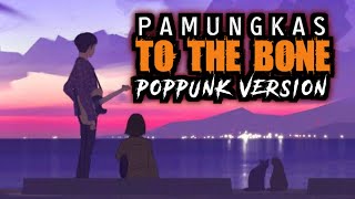 Download lagu Pamungkas - To The Bone | Pop Punk Version mp3