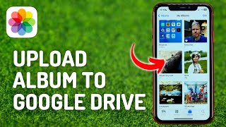 How to Upload iPhones Photo Album to Google Drive - Full Guide