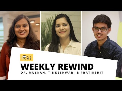 CTwT Weekly Rewind - Who was your favourite Topper? Dr. Muskan | Tinkeshwari | Pratikshit