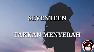 Download lagu Seventeen Takkan Menyerah... mp3
