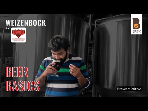 Brewer World: Beer Basics - Episode 18: Weizenbock by Prithvi