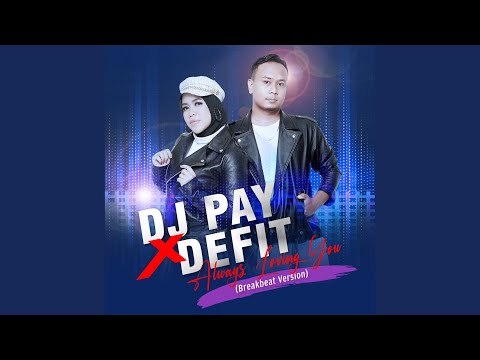 Always Loving You (Breakbeat Version)