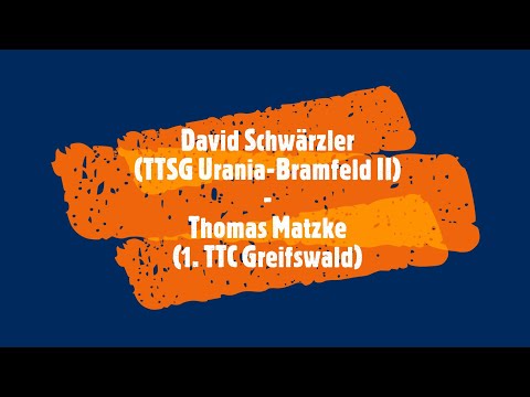 David Schwärzler (TTSG Urania-Bramfeld) - Thomas Matzke (1. TTC Greifswald)