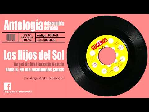 LOS HIJOS DEL SOL - No me abandones jamás / Disco de Vinilo 7”, 45RPM | Balada-Beat