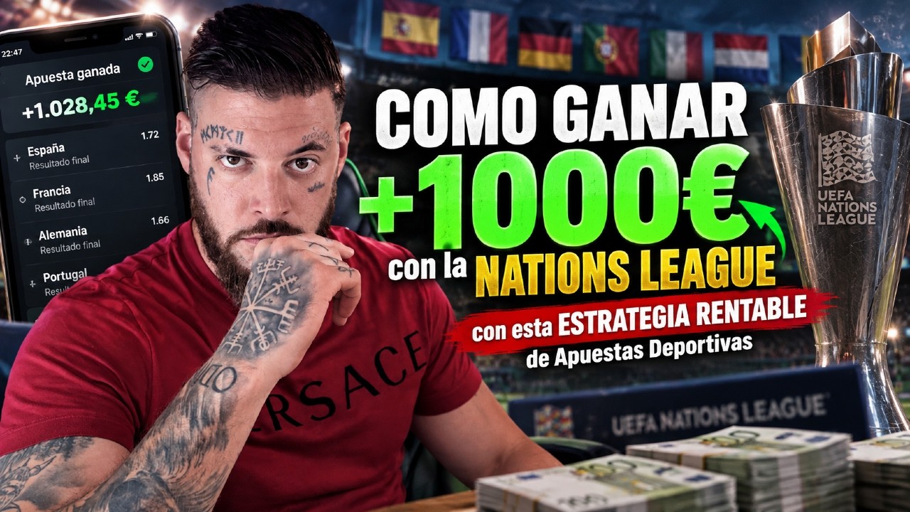 💰 COMO GANAR +1000€ con la NATIONS LEAGUE con esta ESTRATEGIA RENTABLE de Apuestas Deportivas