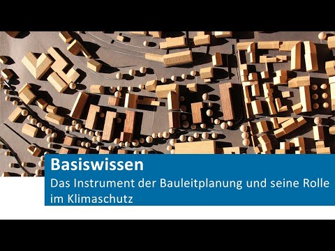Basiswissen: Das Instrument der Bauleitplanung und seine Rolle im Klimaschutz