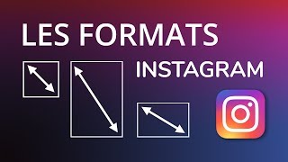 Quels formats pour Instagram ?