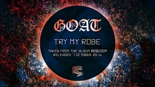 Goat - Try My Robe (Track)