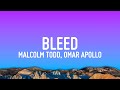 Malcolm Todd Omar Apollo Bleed Lyrics
