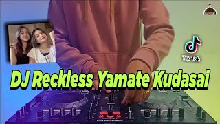DJ RECKLESS YAMATE KUDASAI TIKTOK VIRAL REMIX FULL