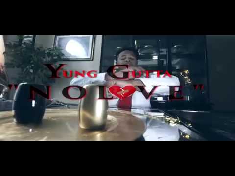 YUNG GUTTA "NO LOVE" OFFICIAL VIDEO