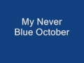 My Never by Blue October (lyrics) 