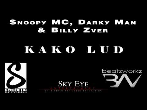 Snoopy MC, Darky Man & Billy Zver - Kako Lud