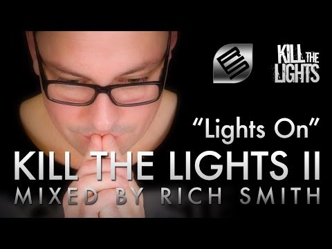 Rich Smith - Kill The Lights, Vol. 2 (Lights On Mix)