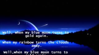 Elvis Presley- When my Blue moon turns to Gold again (lyrics)