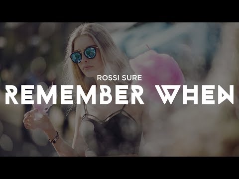 Rossi Sure - Remember When