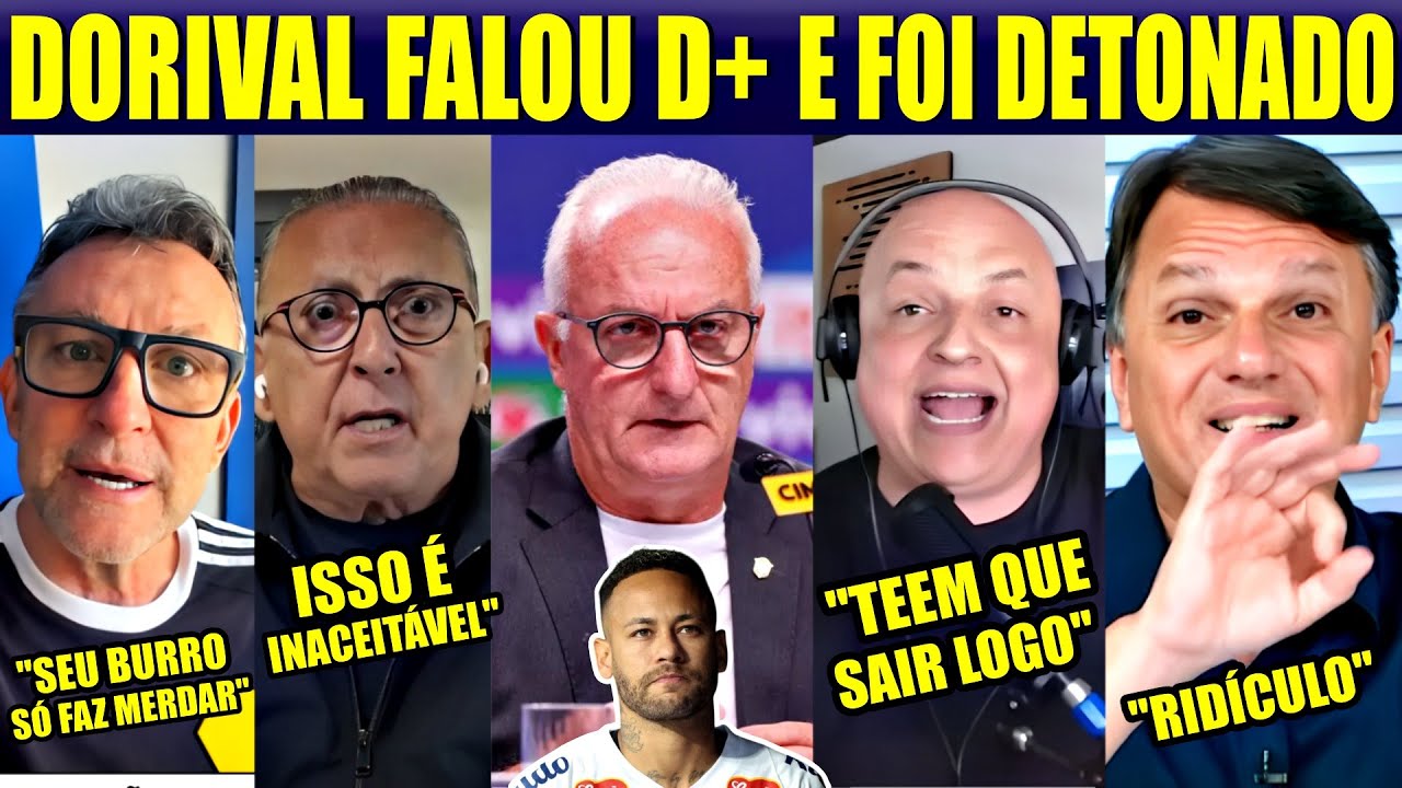 🚨EITA! DORIVAL DETONADO ESCULACHADO PELA MÍDIA APÓS FALAS SOBRE NEYMAR NA SELEÇÃO BRASILEIRA