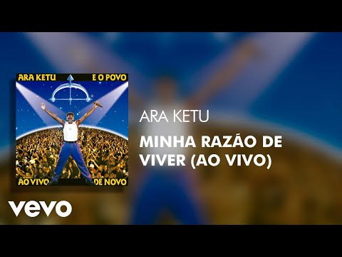 Ara Ketu - Minha Razão de Viver (Ao Vivo) (Áudio Oficial)