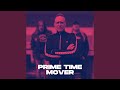 Prime Time Mover