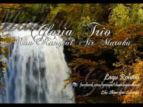 Kau Rangkai Air Mataku - Gloria Trio