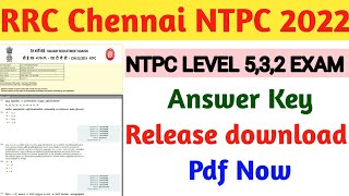 RRB CHENNAI NTPC Answer key tamil 2022 | to Rrb chennai ntpc level 2,3,and 5 answer key download