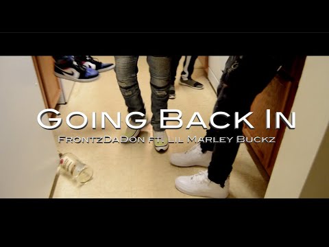 Going Back In - FrontzDaDon ft. Lil Marley Buckz (Official Music Video)