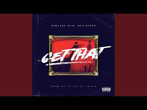Get That (feat. Don Kinto)