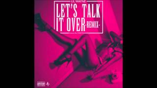 Lil Wayne   Lets Talk It Over Remix Prod By Streetrunner