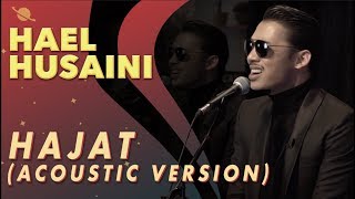 Hael Husaini - Hajat [Acoustic Version]