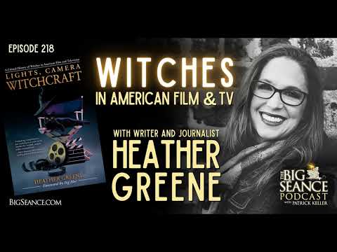 218 - The History of Witches in American Film and Television with Heather Greene - Big Seance