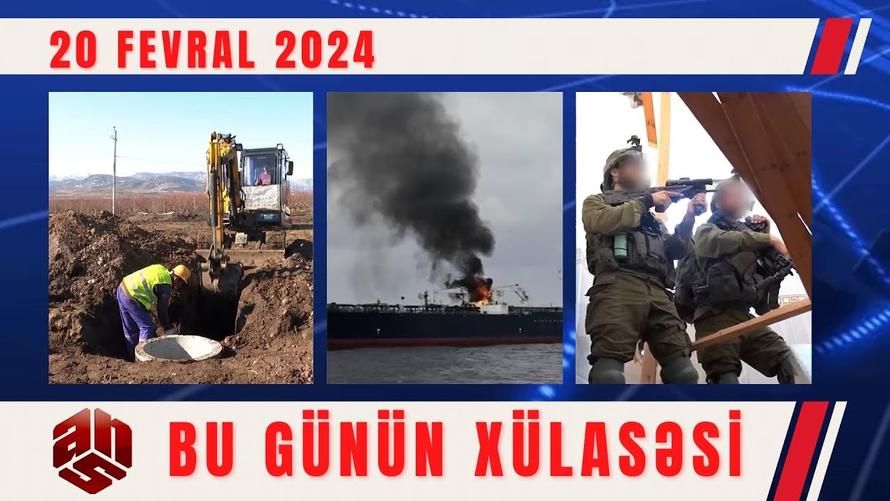 20.02.2024 ANS TV-nin videoxülasəsi II
