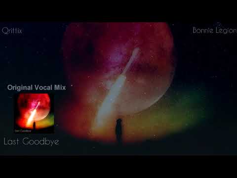 Qrittix | Bonnie Legion - Last Goodbye (Original Vocal Mix)
