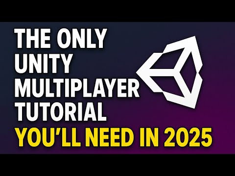The Only Multiplayer Tutorial You’ll Need (Unity 2025)
