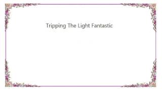 B.T. - Tripping The Light Fantastic Lyrics