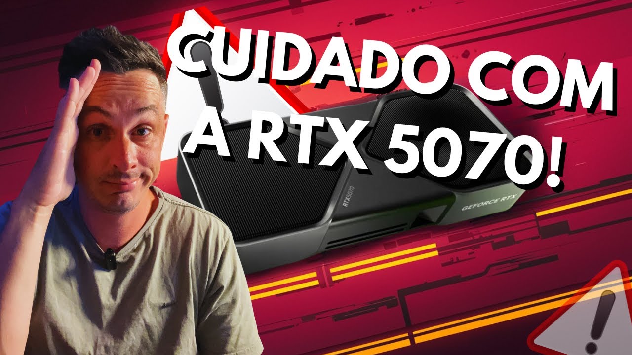 🚨CUIDADO COM A RTX 5070