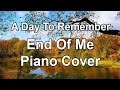 A Day To Remember - End Of Me (Piano Version ...