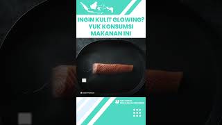 Tips Menjaga Kesehatan Kulit dengan Menjaga Pola Makanan, Inilah Jenis Makanan Baik Dikonsumsi
