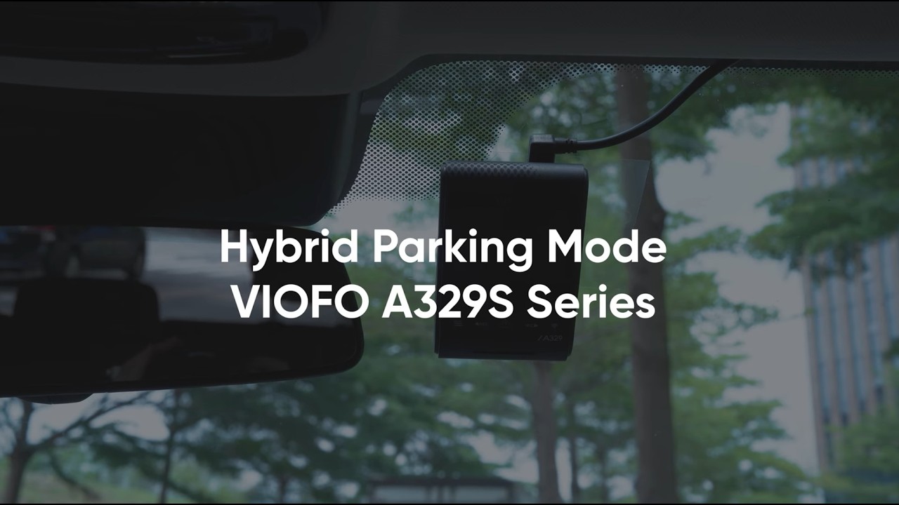 Hybrid Parking Mode - VIOFO A329S Series