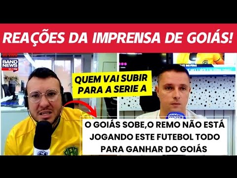 REAÇÕES DA IMPRENSA DE GOIÁS - O GOIÁS SOBE E O REMO NAO TÁ JOGANDO FUTEBOL PARA GANHAR DO GOIÁS!