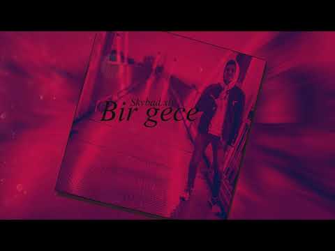 Skybad.xly - Bir Gece (Official Audio)