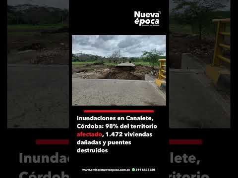 Inundaciones en Canalete, Córdoba: 98% del territorio afectado, 1.472 viviendas dañadas