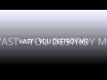 Vast - You destroy me