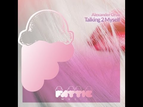Alexander Orue - Talking 2 Myself (Extended Mix)