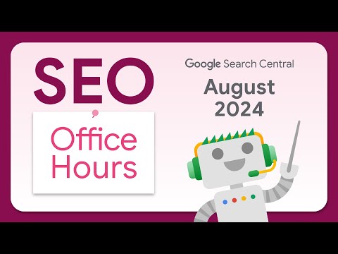 English Google SEO office-hours from August 2024