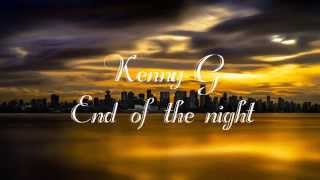 Kenny G - End of the night